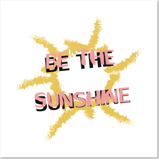 Be the Sunshine Posters and Art